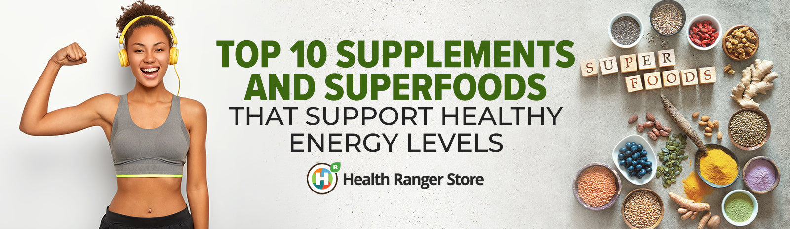 Top 10 Supplements and superfoods that support healthy energy levels