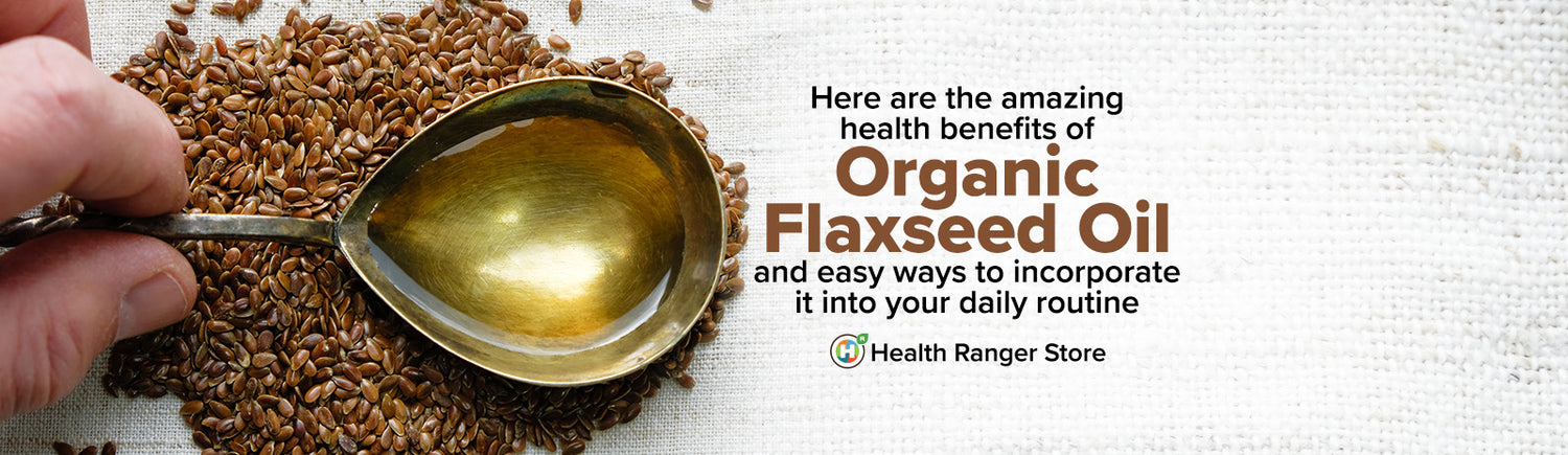 Here are the amazing health benefits of Organic Flaxseed Oil plus easy ways to incorporate it into your daily routine