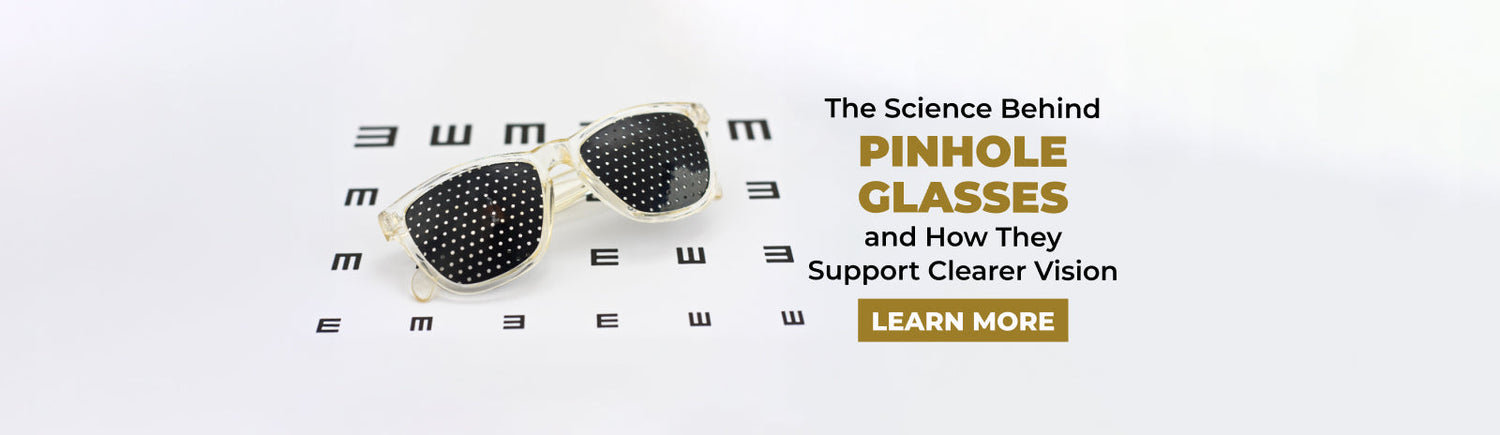 The Science Behind Pinhole Glasses and How They Support Clearer Vision*