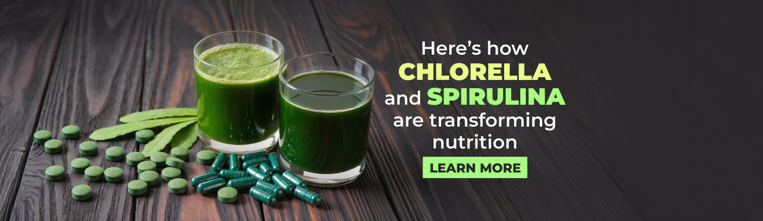 From algae to superfood: How Chlorella and Spirulina are transforming nutrition