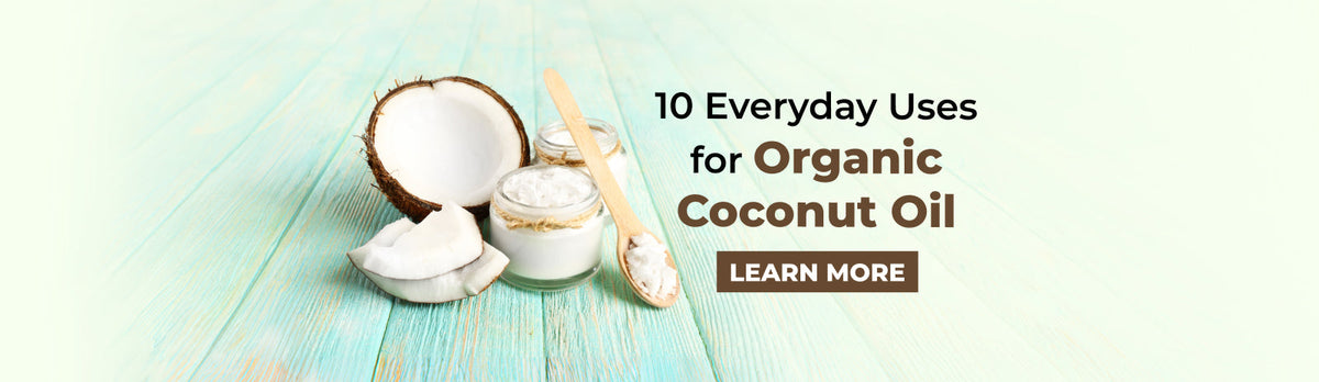 10 Everyday Uses for Organic Coconut Oil