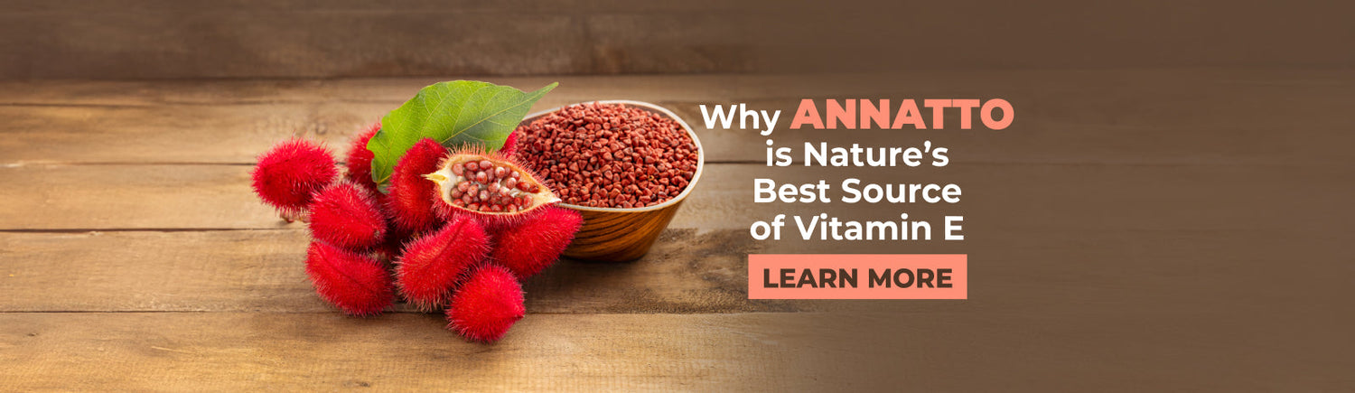 Annatto: A natural source of Vitamin E*